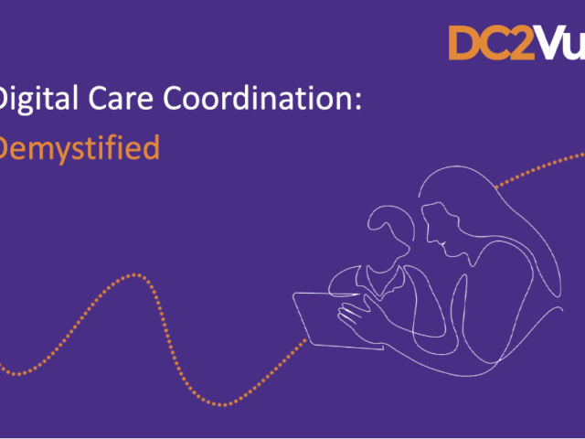 Digital Care Coordination: Demystified