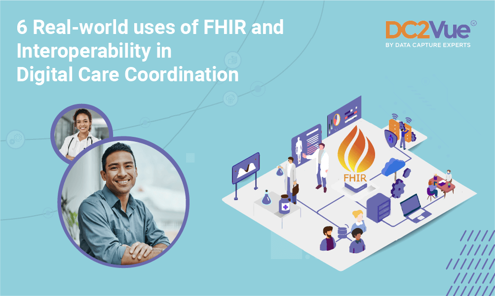 6 Real-world uses of FHIR and Interoperability in Digital Care Coordination