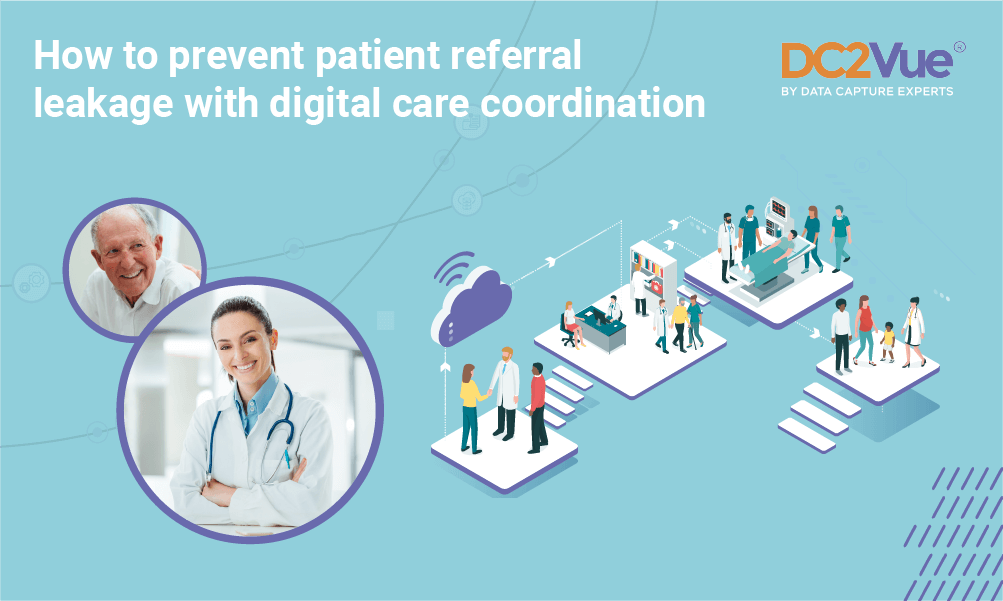 How to Prevent Patient Referral Leakage with Digital Care Coordination